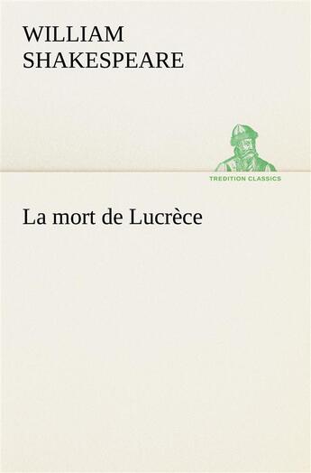 Couverture du livre « La mort de lucrece » de William Shakespeare aux éditions Tredition