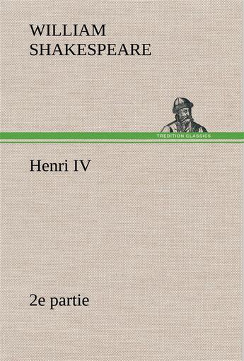 Couverture du livre « Henri iv (2e partie) » de William Shakespeare aux éditions Tredition