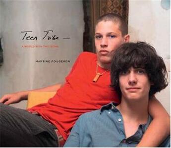 Couverture du livre « Martine fougeron teen tribe. a world with two sons /anglais » de Martine Fougeron aux éditions Steidl