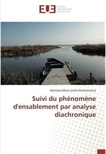 Couverture du livre « Suivi du phénomène d'ensablement par analyse diachronique » de Mamisoa Miora Ramanantena aux éditions Editions Universitaires Europeennes