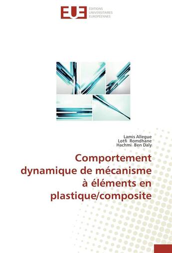 Couverture du livre « Comportement dynamique de mécanisme à éléments en plastique/composite » de  aux éditions Editions Universitaires Europeennes