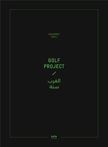 Couverture du livre « Golf Project » de Mohamed Laouli aux éditions Kulte