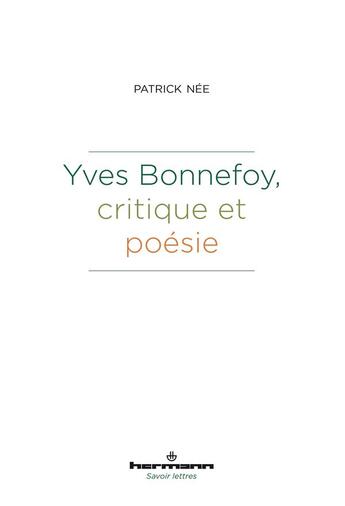 Couverture du livre « Yves Bonnefoy, critique et poésie » de Patrick Nee aux éditions Hermann