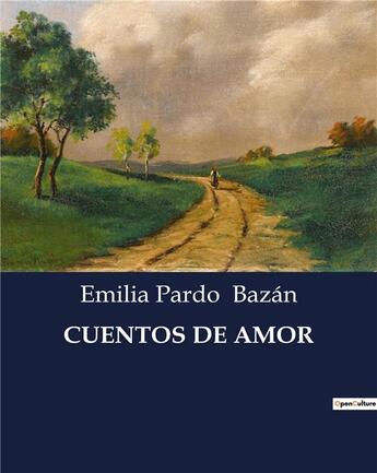 Couverture du livre « Cuentos de amor » de Emilia Pardo Bazan aux éditions Culturea