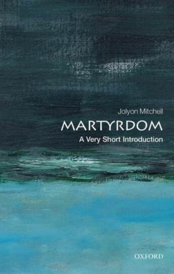 Couverture du livre « Martyrdom: A Very Short Introduction » de Mitchell Jolyon aux éditions Oup Oxford