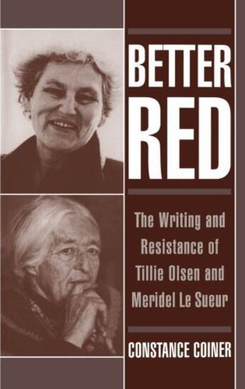 Couverture du livre « Better Red: The Writing and Resistance of Tillie Olsen and Meridel Le » de Coiner Constance aux éditions Oxford University Press Usa