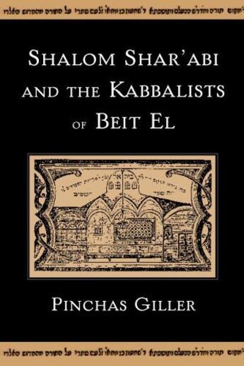 Couverture du livre « Shalom Shar'abi and the Kabbalists of Beit El » de Giller Pinchas aux éditions Oxford University Press Usa