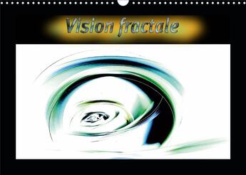 Couverture du livre « Vision fractale (Calendrier mural 2020 DIN A3 horizontal) ; Images numériques fractales (Calendrier mensuel, 14 Pages ) » de Jean-Marc Bleriot aux éditions Calvendo