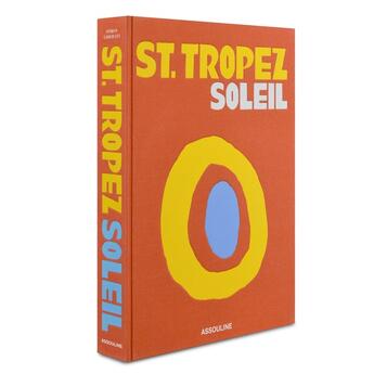 Couverture du livre « ST. TROPEZ SOLEIL » de Simon Liberati aux éditions Assouline