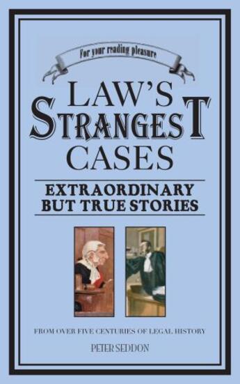 Couverture du livre « Law's Strangest Cases » de Peter Seddon aux éditions Pavilion Books Company Limited