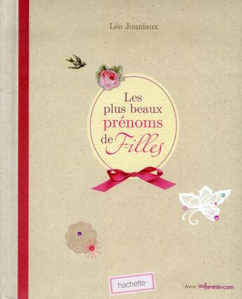 Couverture du livre « Les plus beaux prénoms de filles » de Jouniaux Leo aux éditions Hachette Pratique