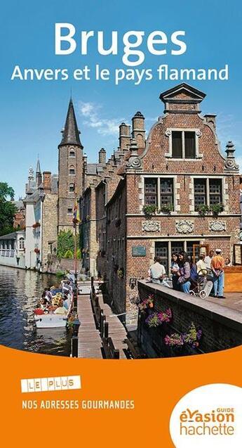 Couverture du livre « Guide évasion ; Bruges, Anvers et le pays flamands » de  aux éditions Hachette Tourisme