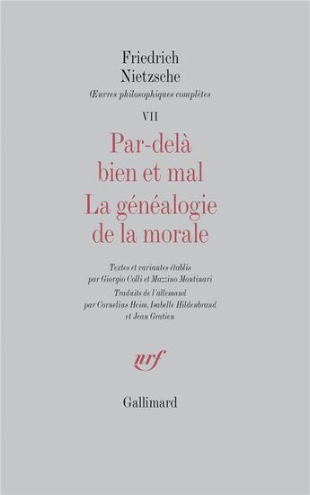 Couverture du livre « Par-delà bien et mal - La Généalogie de la morale » de Friedrich Nietzsche aux éditions Gallimard