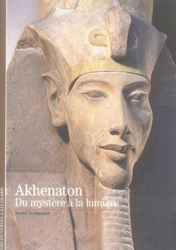 Couverture du livre « Akhenaton - du mystere a la lumiere » de Gabolde Marc aux éditions Gallimard