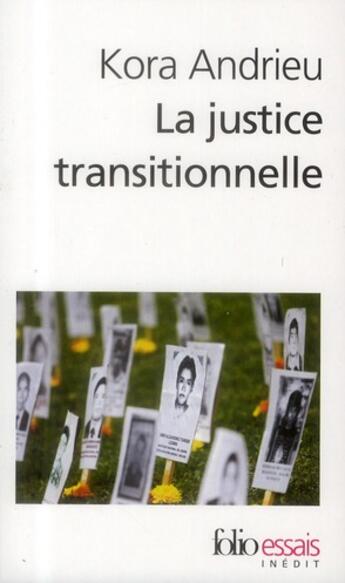 Couverture du livre « La justice transitionnelle ; comment les peuples deviennent democraties » de Kora Andrieu aux éditions Folio