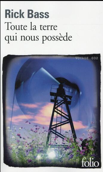 Couverture du livre « Toute la terre qui nous possède » de Rick Bass aux éditions Folio