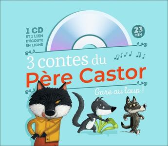 Couverture du livre « 3 contes du pere castor - gare au loup (+ cd) » de  aux éditions Pere Castor