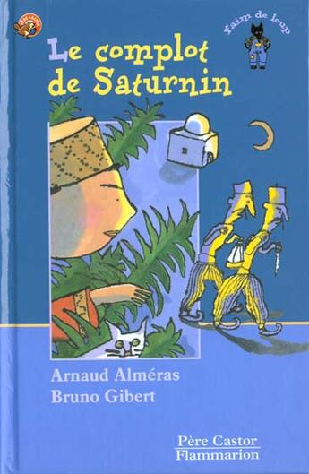 Couverture du livre « LE COMPLOT DE SATURNIN » de Arnaud Almeras aux éditions Pere Castor
