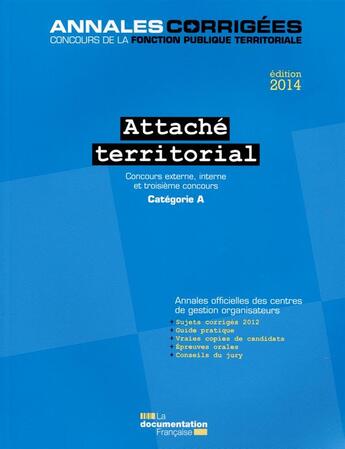 Couverture du livre « Attaché territorial, concours externe, interne et 3e concours, catégorie A (édition 2014) » de  aux éditions Documentation Francaise