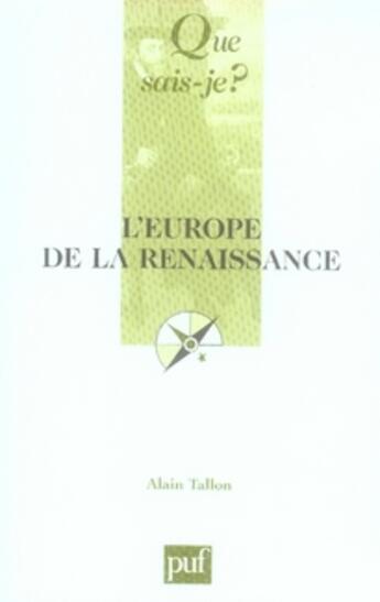 Couverture du livre « L'europe de la renaissance » de Alain Tallon aux éditions Que Sais-je ?