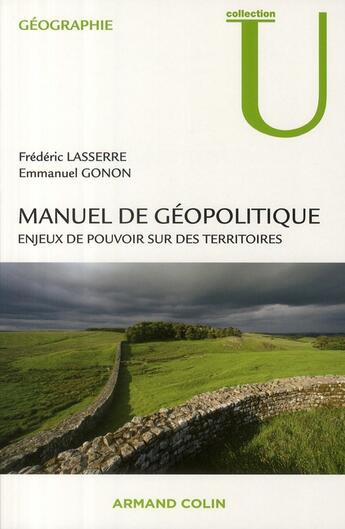 Couverture du livre « Manuel de géopolitique » de Lasserre-F+Gonon-E aux éditions Armand Colin