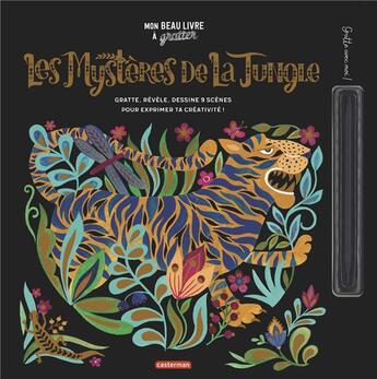 Couverture du livre « Mon beau livre à gratter : les mystères de la jungle » de Dinara Mirtalipova aux éditions Casterman