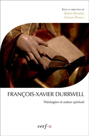 Couverture du livre « François-Xavier Durrwell ; théologien et auteur spirituel » de Simon Knaebel et Sylvain Ponga aux éditions Cerf