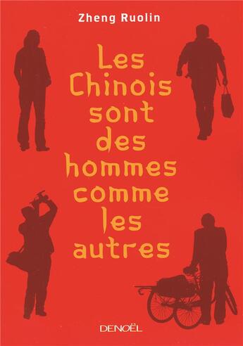 Couverture du livre « Les chinois sont des hommes comme les autres » de Zheng Ruolin aux éditions Denoel