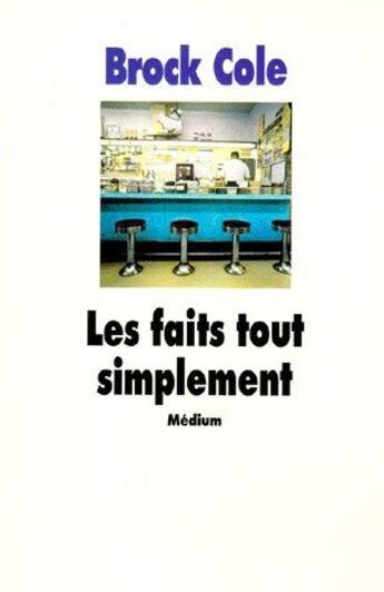 Couverture du livre « Faits tout simplement (les) » de Cole Brock aux éditions Ecole Des Loisirs