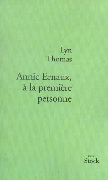 Couverture du livre « Annie ernaux, a la premiere personne » de Thomas-L aux éditions Stock