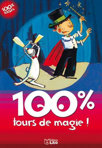 Couverture du livre « 100 % tours de magie » de  aux éditions Lito