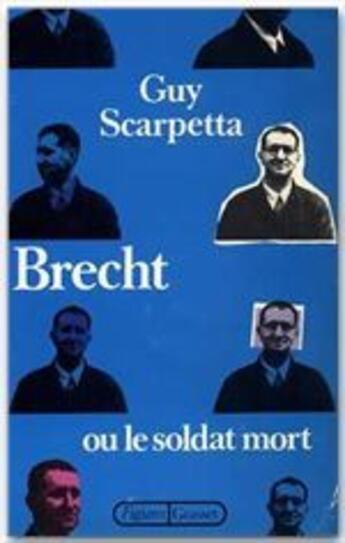 Couverture du livre « Brecht ou le soldat mort » de Guy Scarpetta aux éditions Grasset