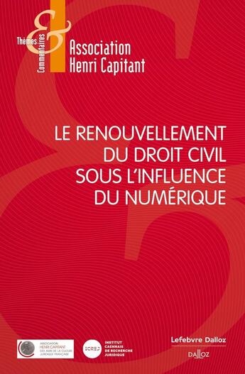 Couverture du livre « Le renouvellement du droit civil sous l'influence du numérique » de Association Henri Ca aux éditions Dalloz