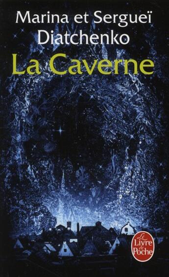 Couverture du livre « La caverne » de Serguei Diatchenko et Marina Diatchenko aux éditions Le Livre De Poche