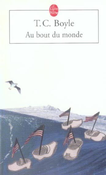 Couverture du livre « Au bout du monde » de T. Coraghessan Boyle aux éditions Le Livre De Poche