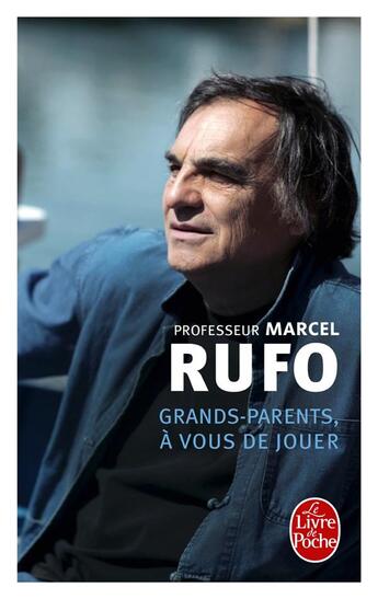 Couverture du livre « Grands-parents, à vous de jouer » de Marcel Rufo aux éditions Le Livre De Poche