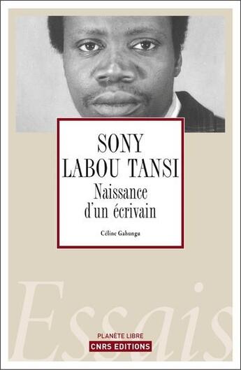 Couverture du livre « Sony Labou, la naissance d'un écrivain » de Celine Gahungu aux éditions Cnrs