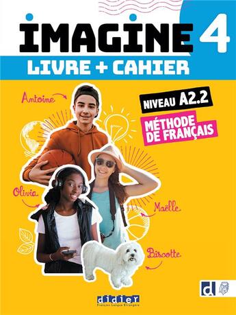 Couverture du livre « Imagine 4 : FLE ; A2.2 ; Tout en un livre + cahier - 3 unités » de Marie-Noelle Cocton et Louise Rousselot et Marianne Ellafaf aux éditions Didier