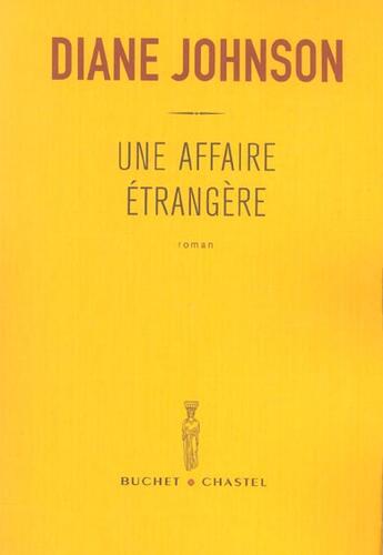 Couverture du livre « Une affaire etrangere » de Diane Johnson aux éditions Buchet Chastel