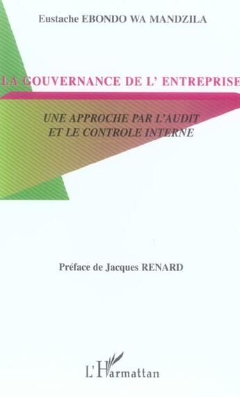 Couverture du livre « La gouvernance de l'entreprise - une approche par l'audit et le controle interne » de Ebondo Wa Mandzila E aux éditions L'harmattan