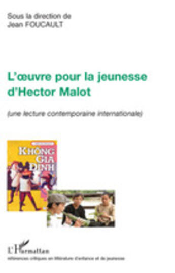 Couverture du livre « L'oeuvre pour la jeunesse d'Hector Malot ; une lecture contemporaine internationale » de Jean Foucault aux éditions L'harmattan