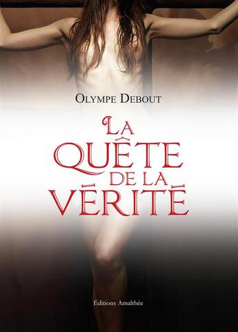 Couverture du livre « La quête de la vérité » de Olympe Debout aux éditions Amalthee