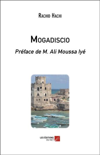 Couverture du livre « Mogadiscio » de Rachid Hachi aux éditions Editions Du Net