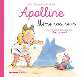 Couverture du livre « Apolline ; même pas peur ! » de Didier Dufresne et Armelle Modere aux éditions Mango
