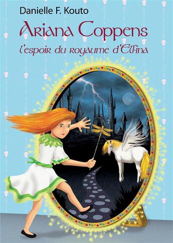 Couverture du livre « Ariana Coppens ; l'espoir du royaume d'Elfina » de Danielle Francine Kouto aux éditions Books On Demand