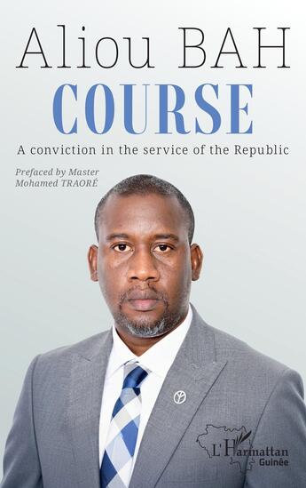 Couverture du livre « Course : A conviction in the service of the republic » de Aliou Bah aux éditions L'harmattan