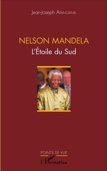 Couverture du livre « Nelson Mandela, l'étoile du Sud » de Jean-Joseph Atangana aux éditions L'harmattan