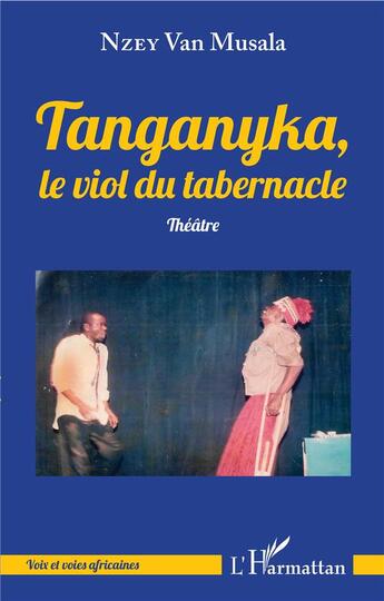 Couverture du livre « Tanganyka, le viol du tabernacle » de Van Musala Nzey aux éditions L'harmattan