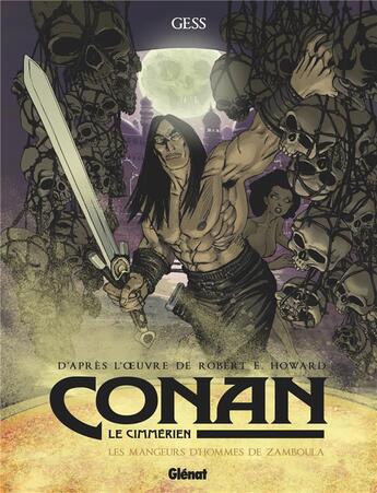 Couverture du livre « Conan le Cimmérien : les mangeurs d'hommes de Zamboula » de Gess aux éditions Glenat