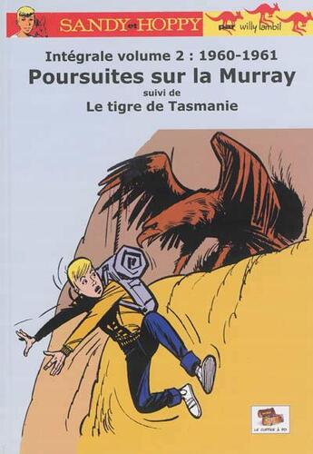 Couverture du livre « Sandy et Hoppy intégrale t.2 ; poursuites sur la Murray ; le tigre de Tasmanie ; 1960-1961 » de Willy Lambil aux éditions Le Coffre A Bd